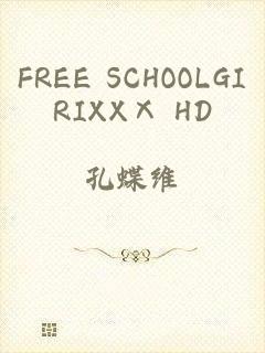 FREE SCHOOLGIRIXXⅩ HD